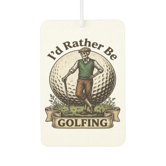 Id Rather Be Golfing  Car Air Freshener (Front)
