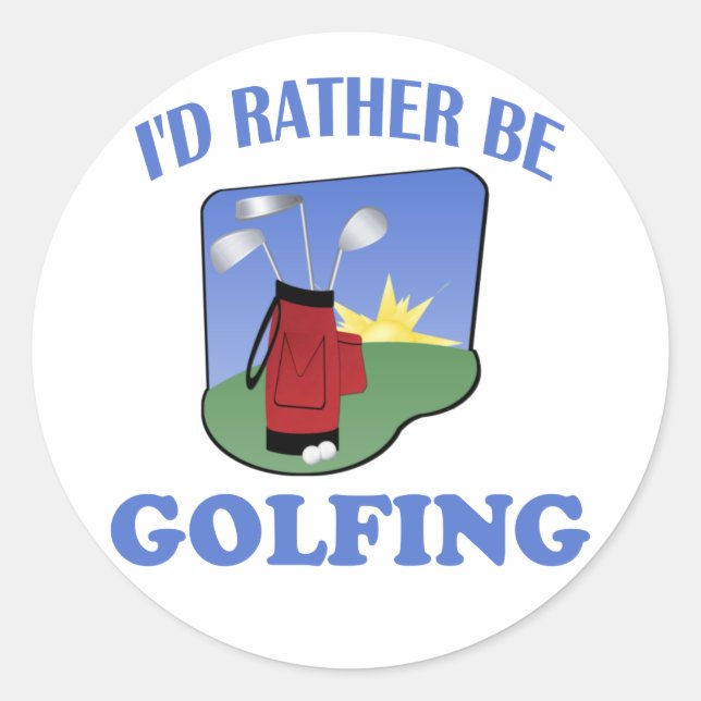 I'd Rather Be Golfing Classic Round Sticker (Front)
