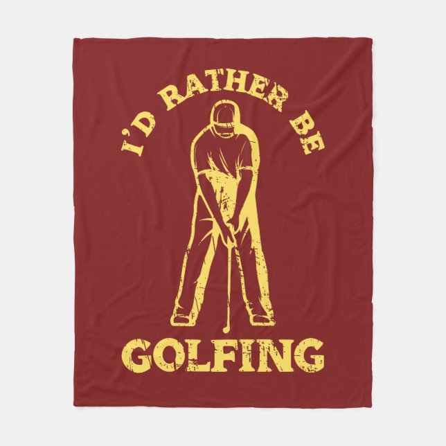 I'd Rather Be Golfing Funny Golf Lover Fleece Blanket (Front)