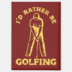 I'd Rather Be Golfing Funny Golf Lover Magnet