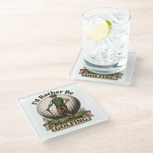 Id Rather Be Golfing  Glass Coaster