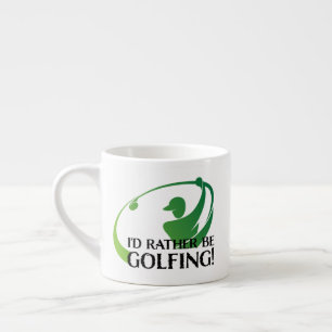 I'd Rather Be Golfing Golfers Golf Modern Quote  Espresso Cup