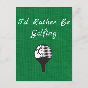 I'd Rather be Golfing Greens Golf ball Postcard