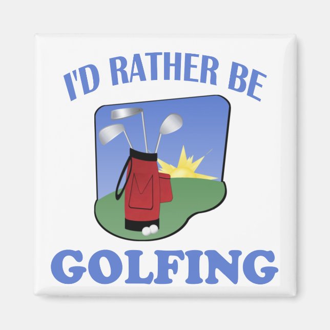 I'd Rather Be Golfing Magnet (Front)
