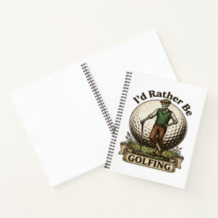 Id Rather Be Golfing Notebook