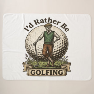 Id Rather Be Golfing  Sherpa Blanket