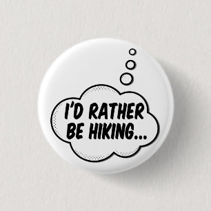 I'd Rather Be Hiking 3 Cm Round Badge
