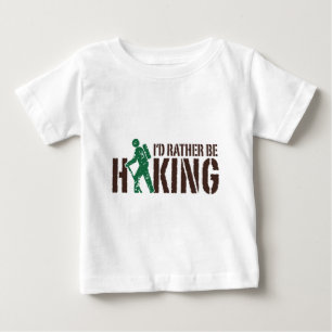 I'd Rather be Hiking Baby T-Shirt