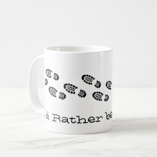 I'd Rather Be Hiking Boots Black White Fun Coffee Mug