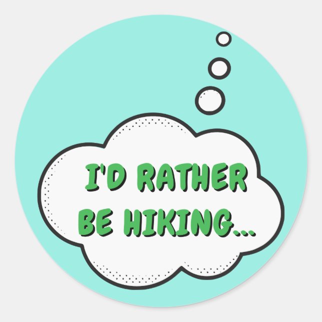 I'd Rather Be Hiking Classic Round Sticker (Front)