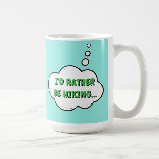 I'd Rather Be Hiking Coffee Mug (Right)