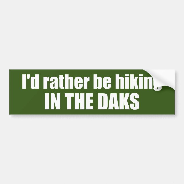  I'd Rather Be Hiking In The Adirondacks Bumper Sticker (Front)
