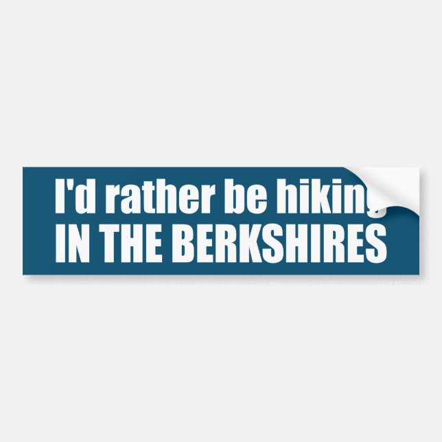 I'd Rather Be Hiking In The Berkshires Bumper Sticker (Front)