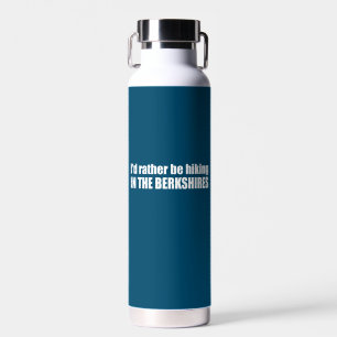 I'd Rather Be Hiking In The Berkshires Water Bottle
