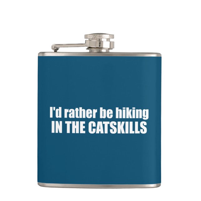 I'd Rather Be Hiking In The Catskills Hip Flask (Front)