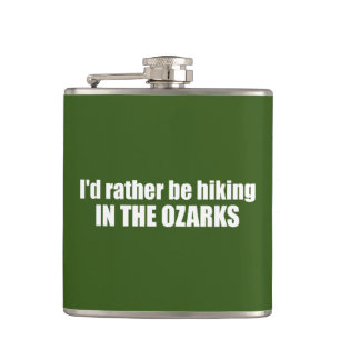 I'd Rather Be Hiking In The Ozarks Hip Flask