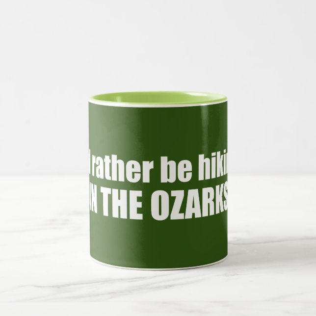  I'd Rather Be Hiking In The Ozarks Two-Tone Coffee Mug (Center)