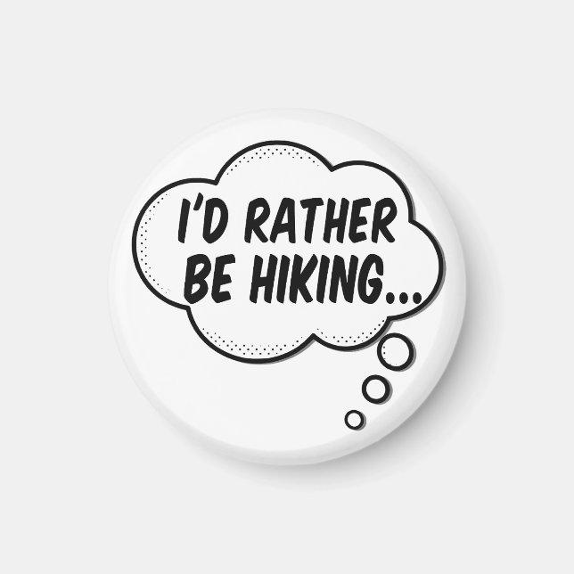 I'd Rather Be Hiking Magnet (Front)