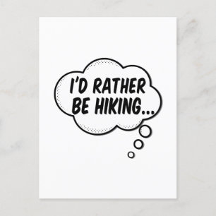 I'd Rather Be Hiking Postcard