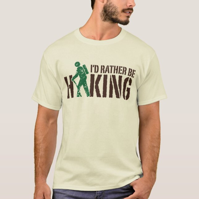 I'd Rather be Hiking T-Shirt (Front)