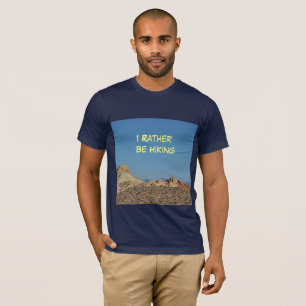 I'd Rather Be Hiking T-Shirt