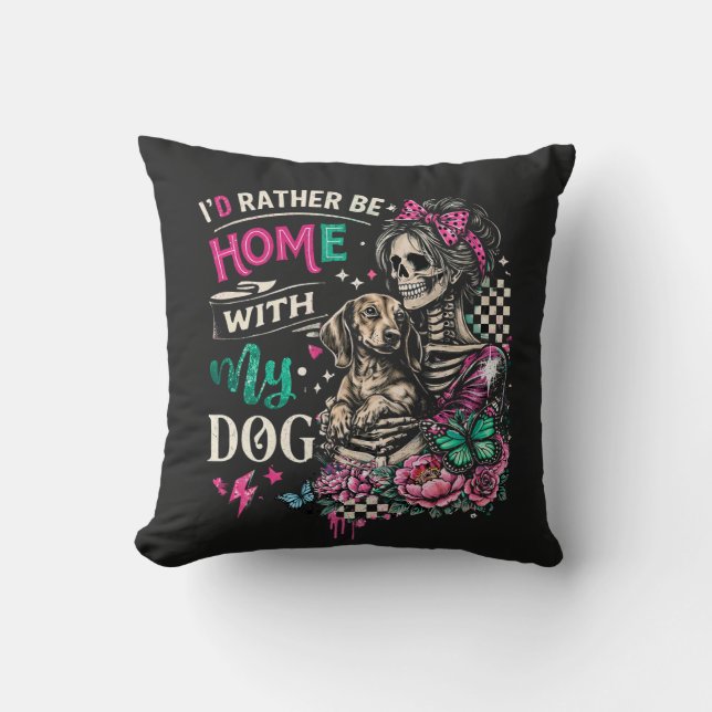 I'd Rather Be Home With My Dog  Cushion (Front)