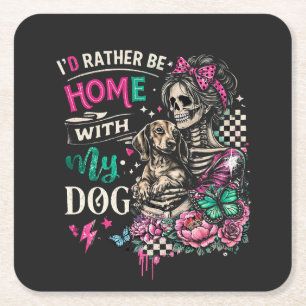 I'd Rather Be Home With My Dog  Square Paper Coaster