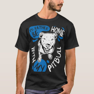 Id Rather Be Home With My Pitbull Dog Fitted Scoop T-Shirt
