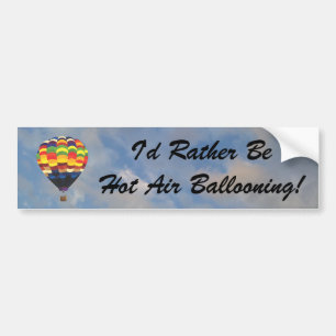 I'd Rather Be Hot Air Ballooning Bumper Sticker