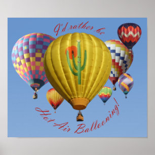 I'd Rather Be Hot Air Ballooning Poster