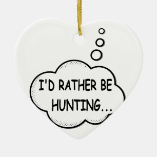 I'd Rather Be Hunting Ceramic Tree Decoration