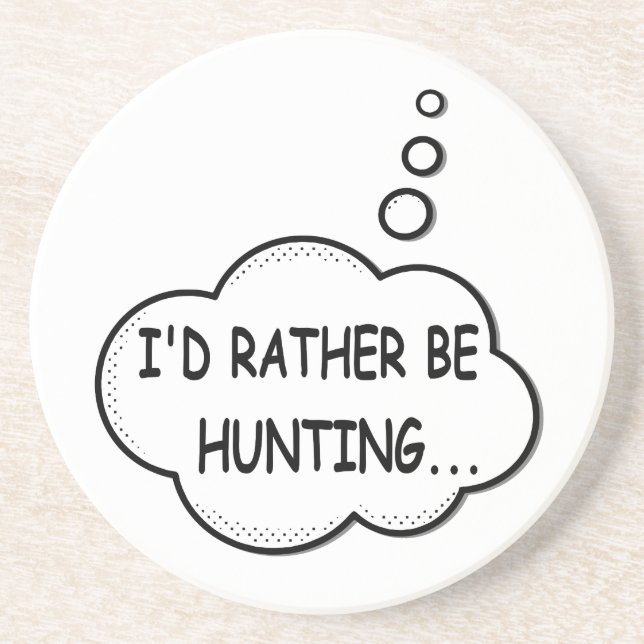 I'd Rather Be Hunting Coaster (Front)