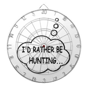 I'd Rather Be Hunting Dartboard