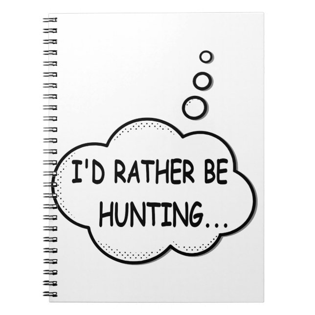 I'd Rather Be Hunting Notebook (Front)