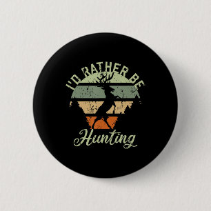 I'd Rather Be Hunting Season Gifts Fun Deer Retro 6 Cm Round Badge