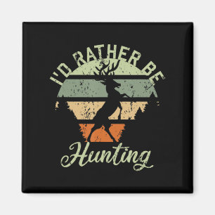 I'd Rather Be Hunting Season Gifts Fun Deer Retro Magnet