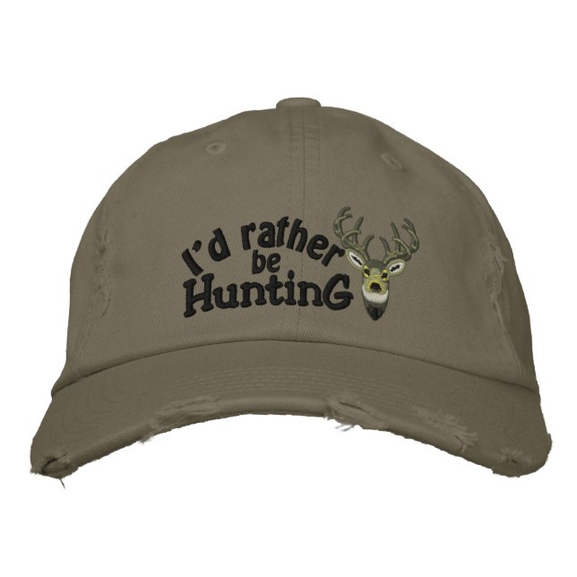I'd rather be Hunting White Tail Embroidery Embroidered Hat (Front)