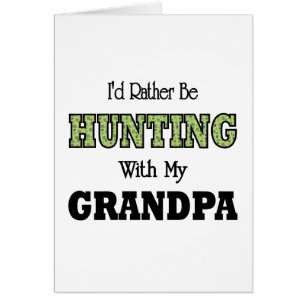 I'd Rather Be Hunting with Grandpa