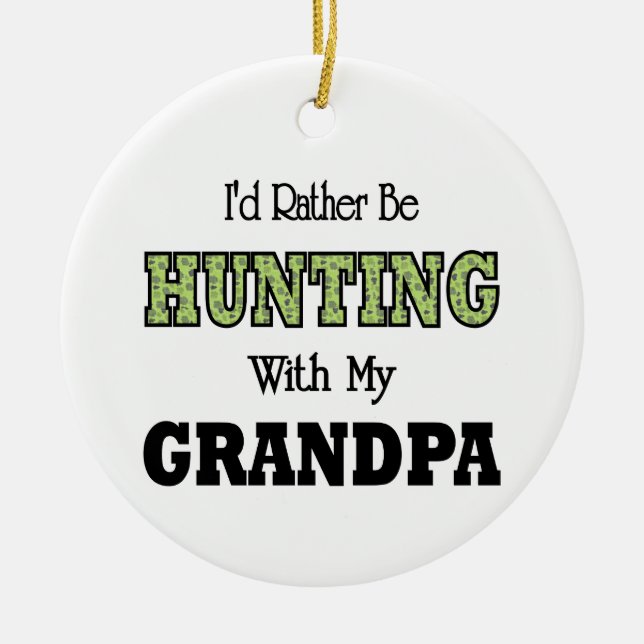 I'd Rather Be Hunting with Grandpa Ceramic Ornament (Front)