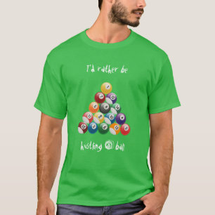 I'd rather be hustling 8-ball T-Shirt