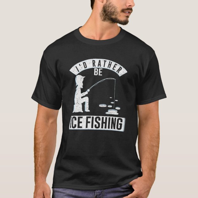 I'd Rather Be Ice Fishing Hook Adventure Trout Out T-Shirt (Front)