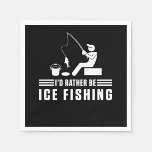 Id Rather Be Ice Fishing Rod Fisherman Fisher Gift Napkin