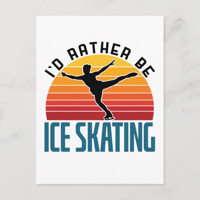 I'd Rather Be Ice Skating Figure Skater Postcard (Front)