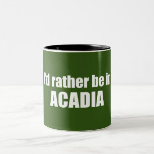 I'd Rather Be In Acadia Two-Tone Coffee Mug