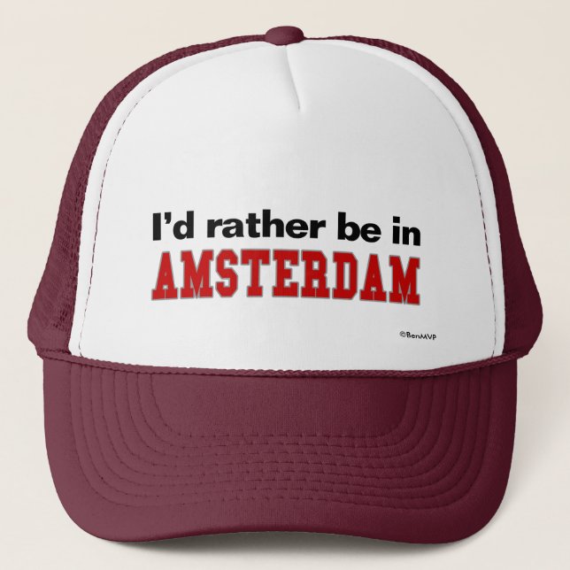 I'd Rather Be In Amsterdam Trucker Hat (Front)