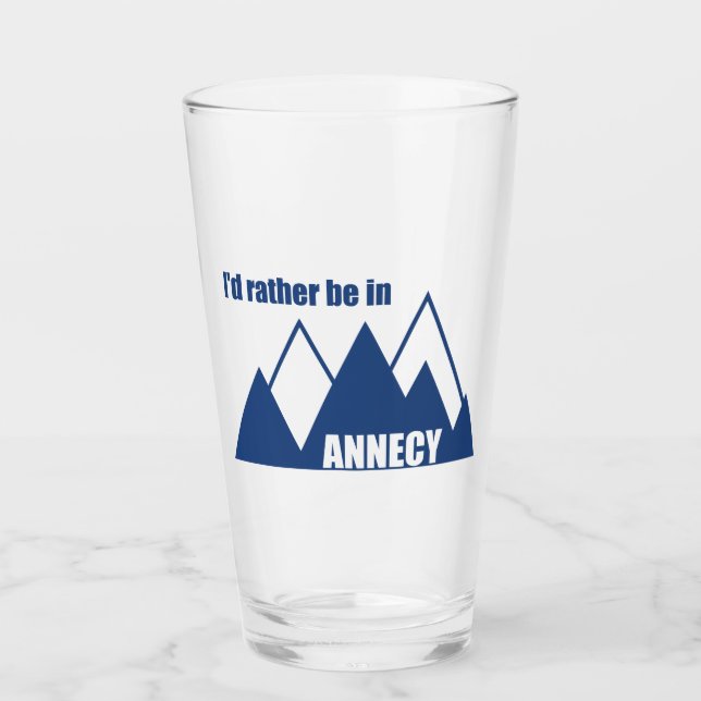I'd Rather Be In Annecy France Mountain Glass (Front)