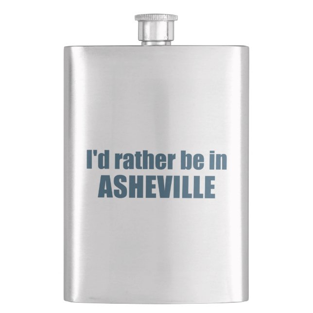 I'd Rather Be In Asheville North Carolina Hip Flask (Front)