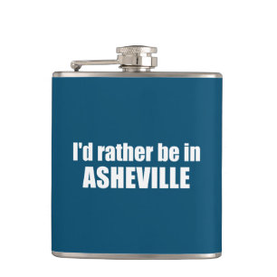 I'd Rather Be In Asheville North Carolina Hip Flask