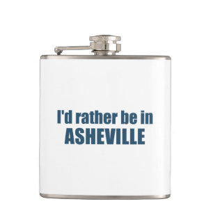 I'd Rather Be In Asheville North Carolina Hip Flask