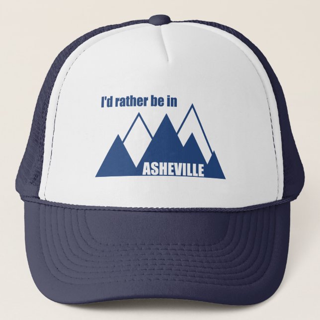 I'd Rather Be In Asheville North Carolina Mountain Trucker Hat (Front)